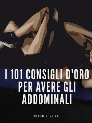 cover image of I 101 Consigli d'Oro per Avere gli Addominali